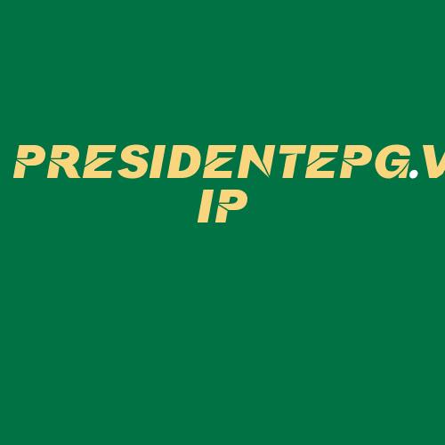 Logo da PRESIDENTEPG.VIP